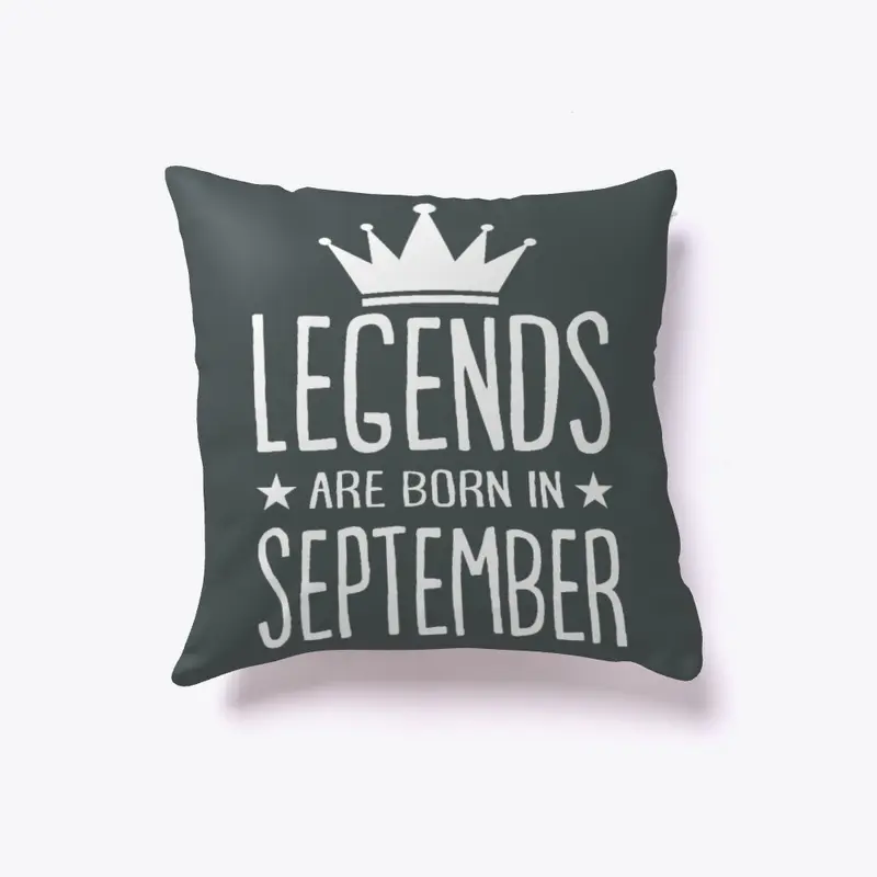 Legends are born in September pillow