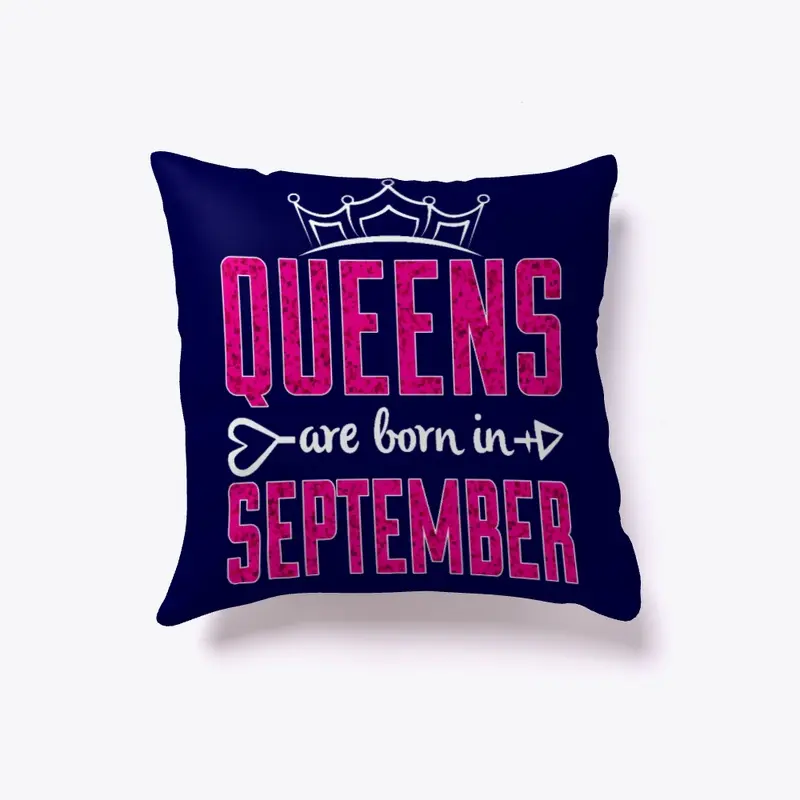 Queens are born in September pillow